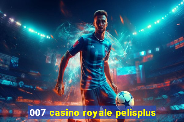 007 casino royale pelisplus