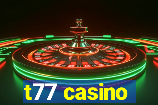 t77 casino