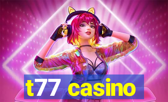 t77 casino