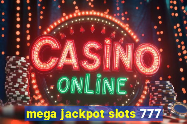 mega jackpot slots 777