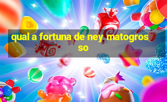 qual a fortuna de ney matogrosso