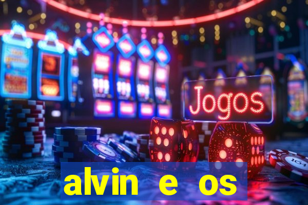 alvin e os esquilos redecanais