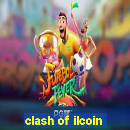 clash of ilcoin