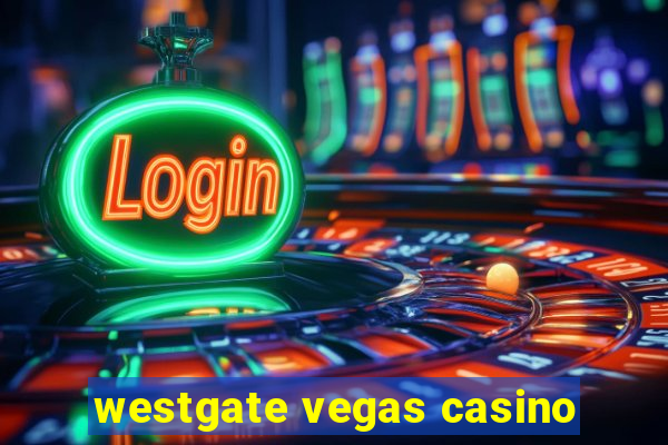 westgate vegas casino