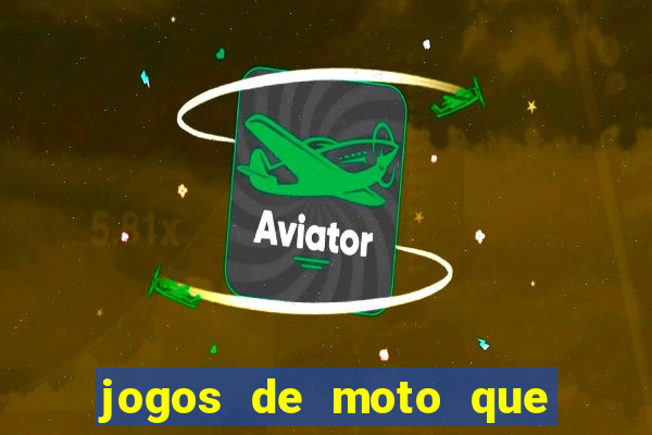 jogos de moto que da grau