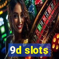 9d slots