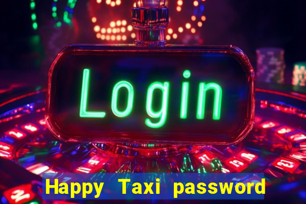 Happy Taxi password road 96 road 96 senha do cofre