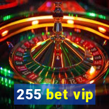 255 bet vip