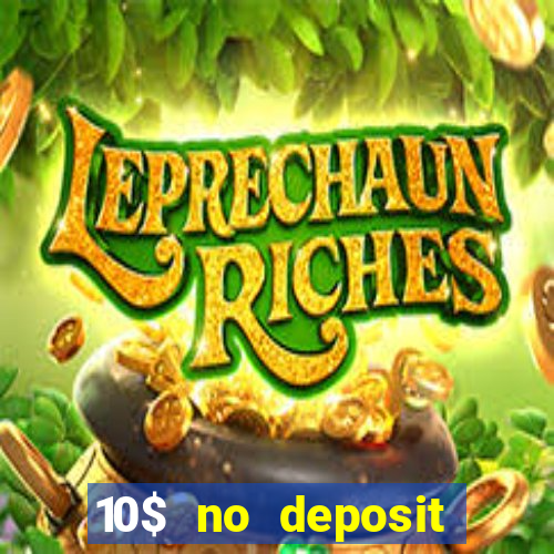 10$ no deposit bonus casino