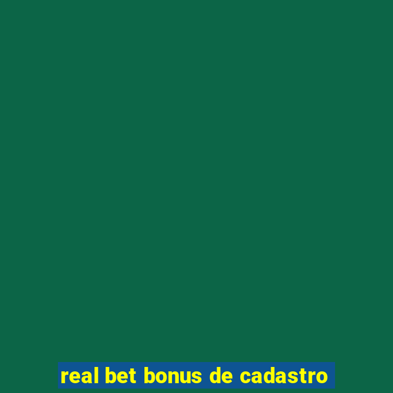 real bet bonus de cadastro