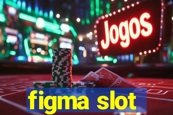 figma slot