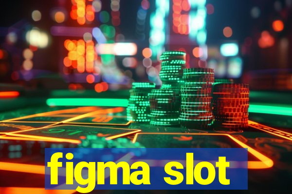 figma slot