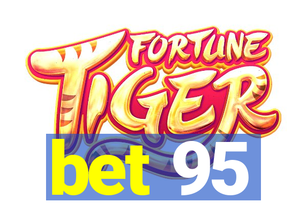 bet 95