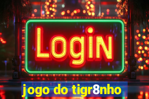 jogo do tigr8nho