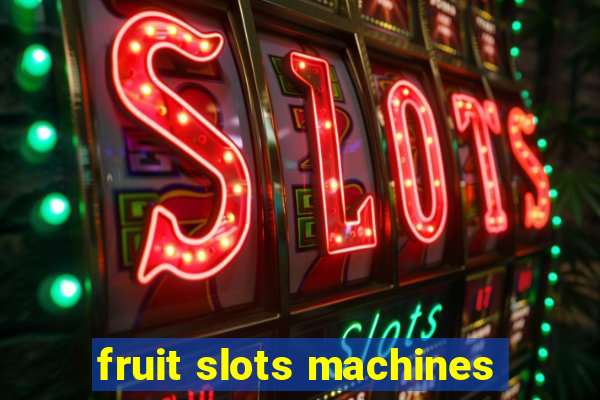 fruit slots machines