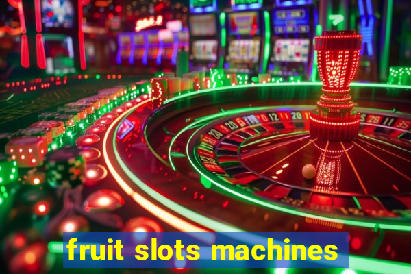 fruit slots machines