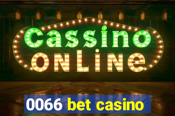 0066 bet casino