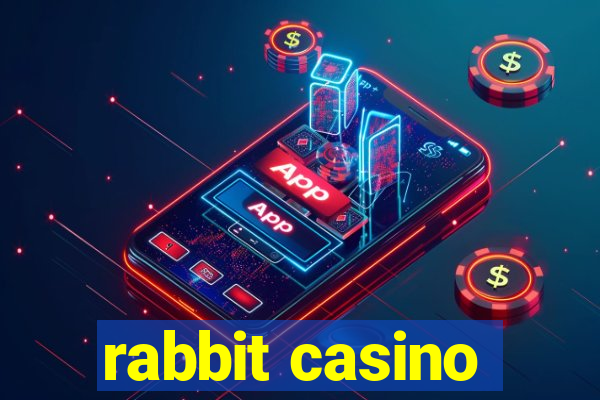 rabbit casino