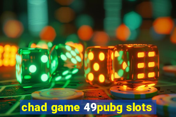 chad game 49pubg slots