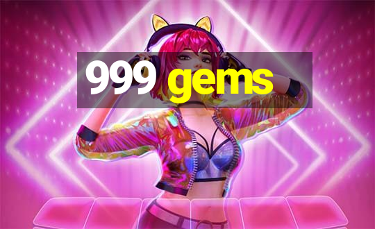 999 gems