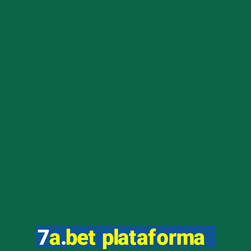 7a.bet plataforma