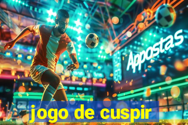 jogo de cuspir