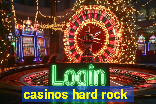 casinos hard rock