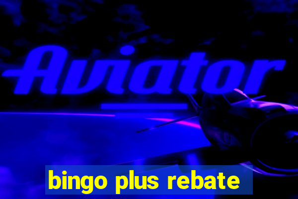 bingo plus rebate