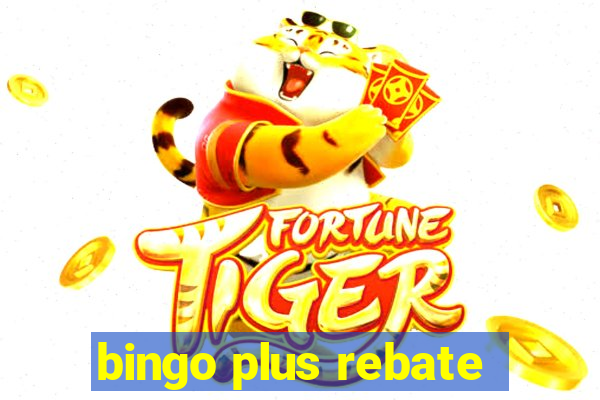 bingo plus rebate