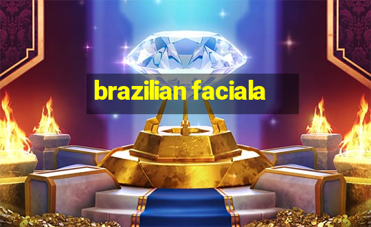 brazilian faciala