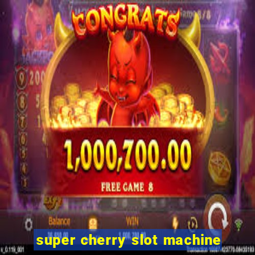 super cherry slot machine