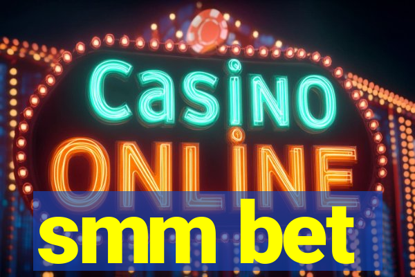 smm bet