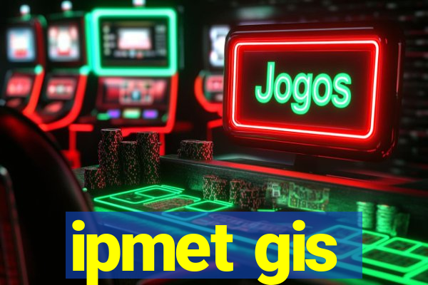 ipmet gis