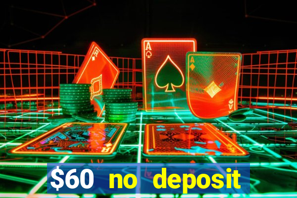 $60 no deposit bonus casino