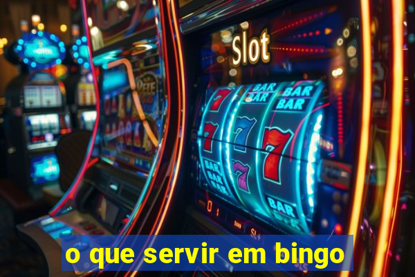 o que servir em bingo