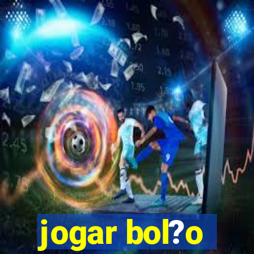 jogar bol?o