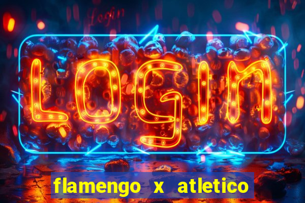 flamengo x atletico mg onde assistir