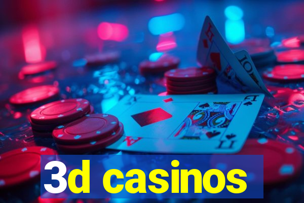 3d casinos