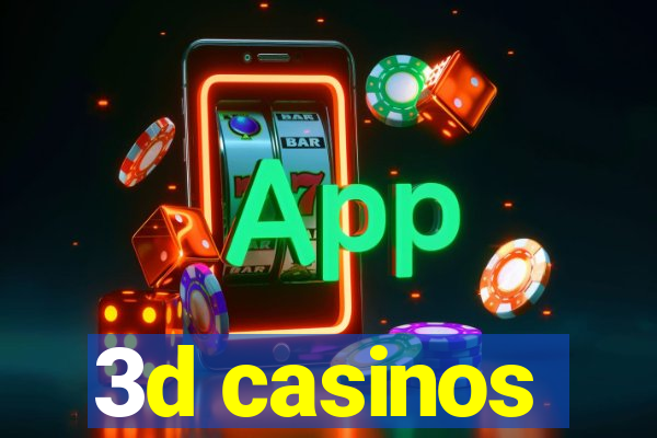 3d casinos