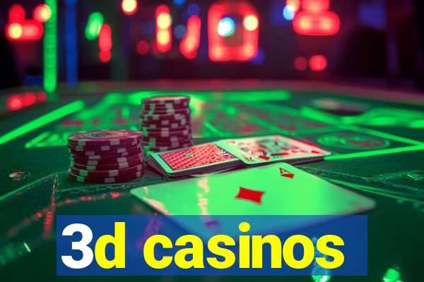 3d casinos