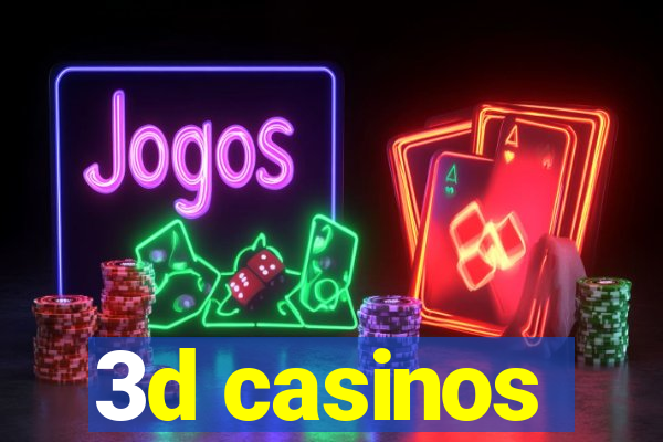 3d casinos