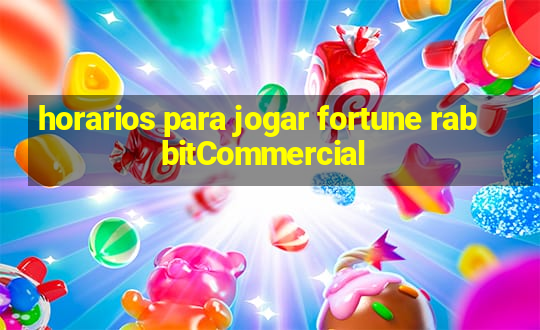 horarios para jogar fortune rabbitCommercial