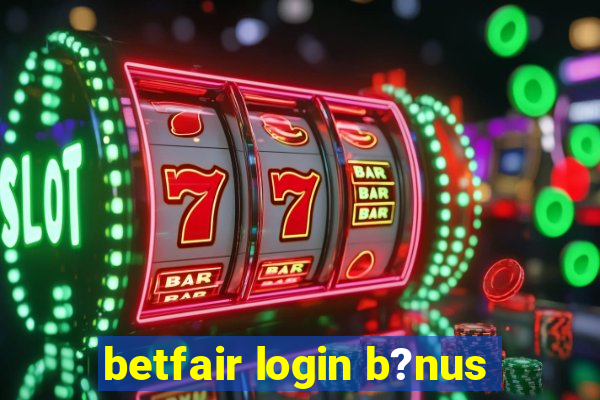 betfair login b?nus