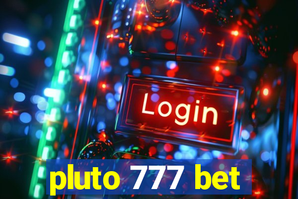 pluto 777 bet