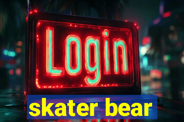 skater bear