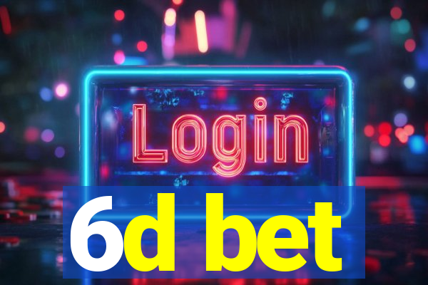 6d bet