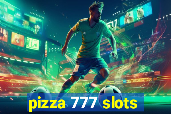 pizza 777 slots