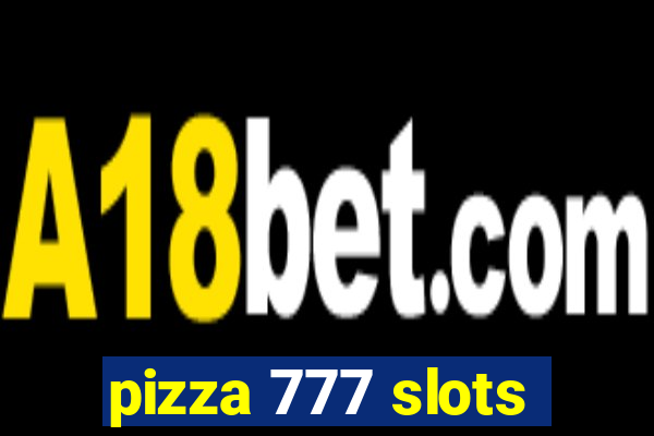 pizza 777 slots