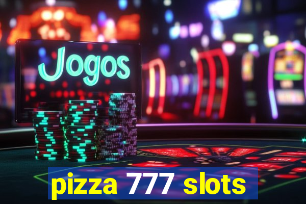 pizza 777 slots