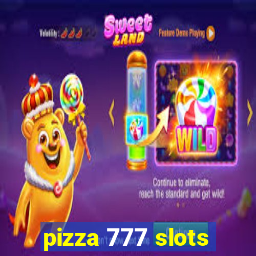 pizza 777 slots